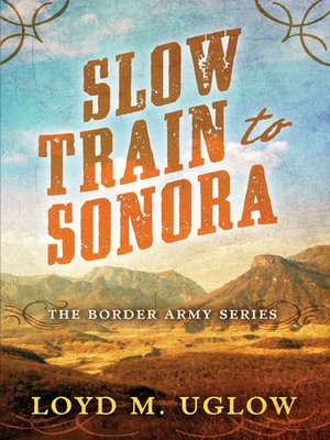 Slow Train to Sonora - ebook